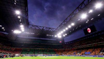 Milan will not host 2027 men's Champions League final, bidding process reopened, says UEFA