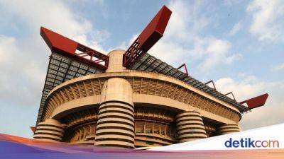 San Siro Batal Jadi Venue Final Liga Champions 2027 - sport.detik.com