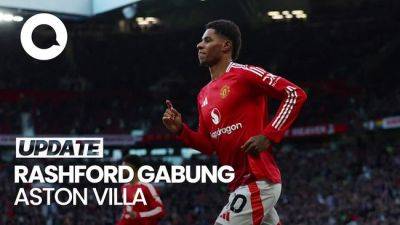 Aston Villa - Marcus Rashford - Video Marcus Rashford Resmi Dipinjamkan ke Aston Villa - sport.detik.com