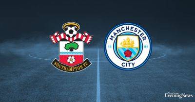 Southampton vs Man City live early team news plus kick-off time and how to watch