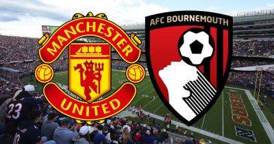 Manchester United vs Bournemouth LIVE early team news plus how to watch and kick off time
