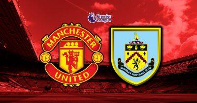 Man United vs Burnley LIVE early team news plus Ruben Amorim latest and kick off time