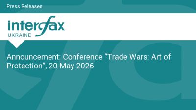 International - Announcement: Conference “Trade Wars: Art of Protection”, 20 May 2026 - en.interfax.com.ua - Ukraine - Eu