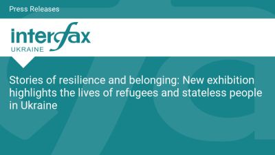 Stories of resilience and belonging: New exhibition highlights the lives of refugees and stateless people in Ukraine