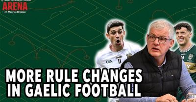 Arena with Maurice Brosnan: Why are we looking at more Gaelic football rule changes?